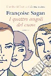 I quattro angoli del cuore libro di Sagan Françoise