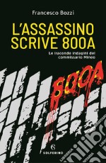 L'assassino scrive 800a. Le iraconde indagini del commissario Mineo libro