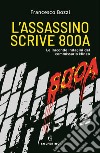 L'assassino scrive 800a. Le iraconde indagini del commissario Mineo libro di Bozzi Francesco