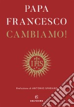 Cambiamo! Riflessioni spirituali libro