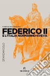 Federico II e l'Italia normanno-sveva libro di Montesano Marina