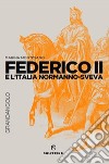 Federico II e l'Italia normanno-sveva libro