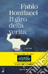 Il giro della verità libro di Bonifacci Fabio