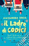 Il ladro di codici libro di Spada Alessandra