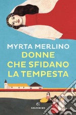 Donne che sfidano la tempesta libro