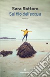 Sul filo dell'acqua libro