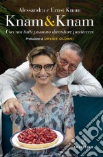 Knam & Knam. Con noi tutti possono diventare pasticceri libro