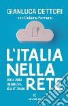 L'Italia nella rete. Ascesa, caduta e resurrezione della Net economy libro