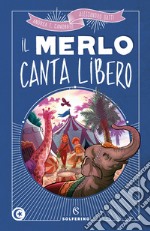 Il merlo canta libero libro