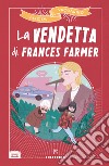 La vendetta di Frances Farmer libro