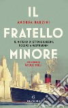 Il fratello minore. Il mistero di Ettore Barzini, ucciso a Mauthausen libro