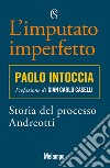 L'imputato imperfetto. Storia del processo Andreotti libro