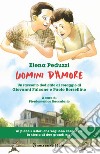 Uomini d'amore. Un racconto dedicato al coraggio di Giovanni Falcone e Paolo Borsellino libro