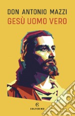 Gesù uomo vero libro usato