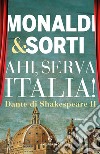 Dante di Shakespeare. Vol. 2: Ahi, serva Italia! libro