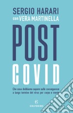 Post covid. Che cosa dobbiamo sapere sulle conseguenze a lungo termine del virus per corpo e mente libro