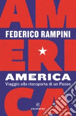 America. Viaggio alla riscoperta di un Paese libro