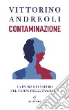 Contaminazione. La paura dell'altro nel tempo delle fragilità libro