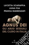 Agnus Dei. Gli abusi sessuali del clero in Italia libro