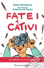 Fate i cattivi libro