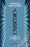 L'assedio. Il romanzo di Mariupol libro di Nicastro Andrea