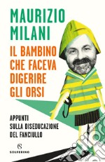 Il bambino che faceva digerire gli orsi. Appunti sulla diseducazione del fanciullo