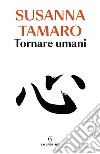 Tornare umani libro