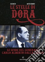 Le stelle di Dora. Le sfide del generale Carlo Alberto Dalla Chiesa libro