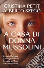 A casa di donna Mussolini