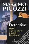 Detective. Storie di grandi sbirri e geniali investigatori libro