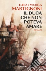 Il duca che non poteva amare libro