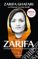 Zarifa. La battaglia di una donna in un mondo di uomini libro