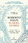 In quel tempo. Una storia quotidiana delle origini del cristianesimo. Da Gesù a Paolo attraverso i numeri del Nuovo testamento libro di Volpi Roberto