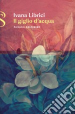 Il giglio d'acqua libro