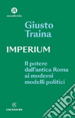 Imperium. Il potere dell'antica Roma ai moderni modelli politici libro