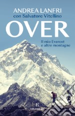 Over. Il mio Everest e altre montagne libro