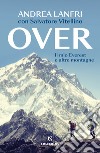 Over. Il mio Everest e altre montagne libro