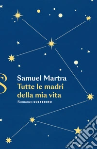 Tutte le madri della mia vita