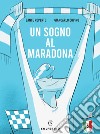 Un sogno al Maradona libro