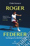 Roger Federer libro di Bowers Chris