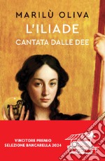 L'Iliade cantata dalle dee libro