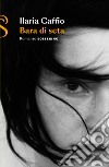 Bara di seta libro di Caffio Ilaria