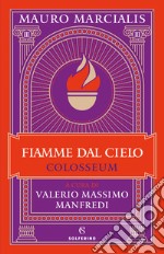 Fiamme dal cielo. Colosseum. Vol. 3 libro