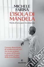 L'isola di Mandela. Storia di una pace incompresa libro