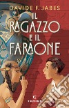 Il ragazzo e il faraone libro di Jabes Davide Franco