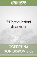 24 brevi lezioni di cinema libro