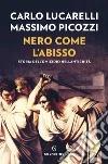 Nero come l'abisso. Storia dell'omicidio nell'antichità libro