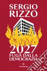 2027. Fuga dalla democrazia libro