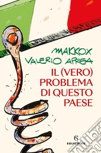 Il (vero) problema di questo paese libro