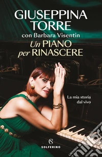 Un piano per rinascere. La mia storia dal vivo libro